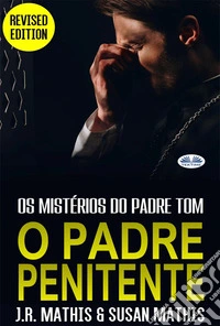 O Padre PenitenteOs Mistérios Do Padre Tom. E-book. Formato EPUB ebook