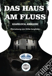 Das Haus Am Fluss. E-book. Formato EPUB ebook
