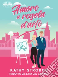 Amore A Regola D’arte. E-book. Formato EPUB ebook