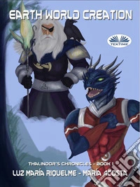 Earth World CreationThalindor's Chronicles. E-book. Formato EPUB ebook
