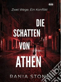 Die Schatten Von AthenZwei Wege. Ein Konflikt. E-book. Formato EPUB ebook