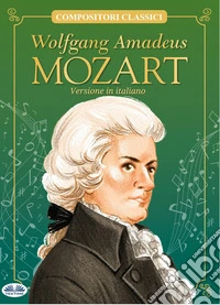 Wolfgang Amadeus Mozart. E-book. Formato EPUB ebook