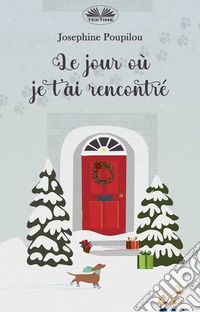 Le Jour Où Je T'Ai Rencontré. E-book. Formato EPUB ebook