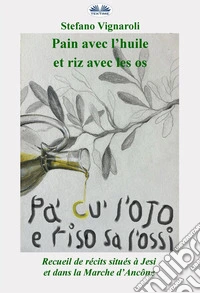 Pa' Cu' L'Ojo E Riso Sa L'OssiRecueil De Récits Situés À Jesi Et Dans La Marche D’Ancône. E-book. Formato EPUB ebook