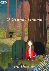 O Grande Gnomo. E-book. Formato EPUB ebook