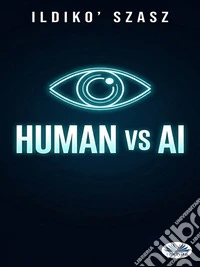 Human Vs AI. E-book. Formato EPUB ebook