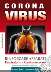 Coranavirus - Covid19Potenziare l'apparato respiratorio. E-book. Formato PDF ebook di Gustavo Guglielmotti