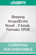 Sleeping AroundErotic Novel . E-book. Formato EPUB ebook di Frankie Stephens