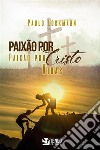 Paixão por Cristo, paixão por vidas. E-book. Formato PDF ebook