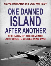 One Damned Island After AnotherThe Saga of the Seventh. E-book. Formato Mobipocket ebook di Clive Howard and Joe Whitley