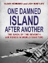 One Damned Island After AnotherThe Saga of the Seventh. E-book. Formato Mobipocket ebook di Clive Howard and Joe Whitley