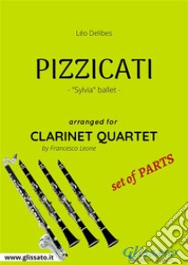 Pizzicati - Clarinet Quartet set of PARTSSylvia - ballet. E-book. Formato PDF ebook di Léo Delibes