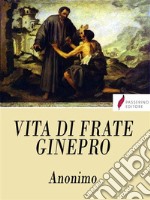 Vita di Frate Ginepro. E-book. Formato Mobipocket ebook