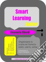 Smart Learning Subito!Organizzare la scuola nel formato misto: onsite, online. E-book. Formato Mobipocket ebook