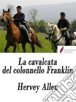 La cavalcata del colonnello Franklin. E-book. Formato Mobipocket