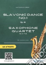 Slavonic Dance - Saxophone Quartet set of PARTSOp. 46 - n° 1 . E-book. Formato PDF ebook