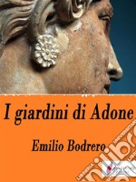 I giardini di Adone. E-book. Formato Mobipocket ebook