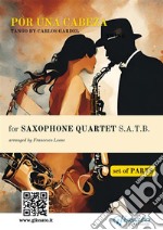 Saxophone Quartet satb &quot;Por una cabeza&quot; (set of parts)Tango. E-book. Formato EPUB