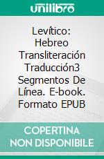 Levítico: Hebreo Transliteración Traducción3 Segmentos De Línea. E-book. Formato EPUB ebook