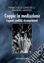 Coppie in mediazioneLegami, conflitti, riconoscimenti. E-book. Formato EPUB ebook