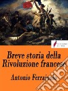 Breve storia della Rivoluzione francese . E-book. Formato Mobipocket ebook