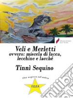 Veli e merlettiovvero: miscela di lacca, lecchine e lacché. E-book. Formato Mobipocket ebook