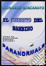 Il segreto del bambino paranormaleEttore, cosa si nasconde dietro? - Romanzo risveglio spirituale. E-book. Formato Mobipocket ebook