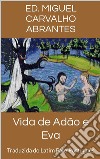 Vida de Adão e EvaTraduzida do Latim Para Português. E-book. Formato EPUB ebook