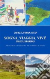 Sogna, Viaggia, Vivi!Diario dal Sud America. E-book. Formato PDF ebook di Enrico Giovanni Botta 