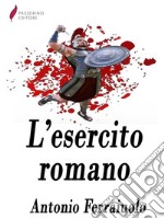 L'esercito romano . E-book. Formato Mobipocket ebook