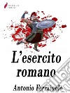 L'esercito romano . E-book. Formato Mobipocket ebook