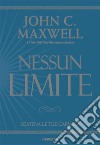 Nessun_limiteScatena le tue capacità. E-book. Formato EPUB ebook di John C. Maxwell