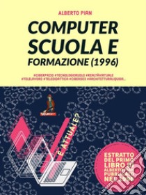 Computer scuola e formazione (1996). E-book. Formato PDF ebook di Alberto Pian