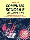 Computer scuola e formazione (1996). E-book. Formato PDF ebook di Alberto Pian