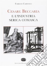 Cesare Beccaria e l’industria serica comasca. E-book. Formato PDF