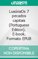 LuxúriaOs 7 pecados capitais (Portuguese Edition). E-book. Formato EPUB ebook di Carlos Ruiz