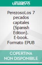 PerezosoLos 7 pecados capitales (Spanish Edition). E-book. Formato EPUB