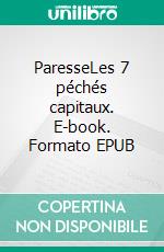 ParesseLes 7 péchés capitaux. E-book. Formato EPUB ebook di Carlos Ruiz