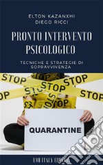 Pronto intervento psicologicoTecniche e strategie di sopravvivenza da quarantena. E-book. Formato PDF