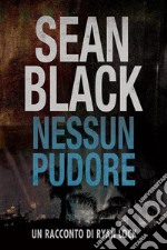 Nessun Pudoreun racconto di Ryan Lock. E-book. Formato EPUB