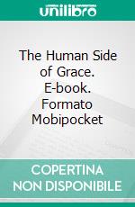 The Human Side of Grace. E-book. Formato Mobipocket ebook