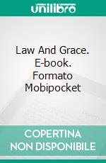 Law And Grace. E-book. Formato Mobipocket ebook