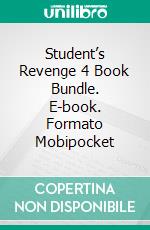 Student’s Revenge 4 Book Bundle. E-book. Formato Mobipocket ebook di Domina Martine