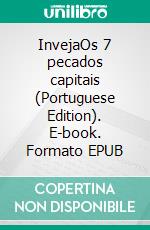 InvejaOs 7 pecados capitais (Portuguese Edition). E-book. Formato EPUB ebook di Carlos Ruiz