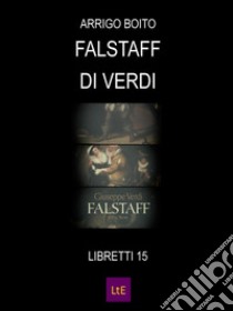 Falstaff. E-book. Formato Mobipocket ebook di Arrigo Boito