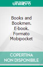 Books and Bookmen. E-book. Formato Mobipocket ebook