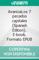 AvariciaLos 7 pecados capitales (Spanish Edition). E-book. Formato EPUB ebook