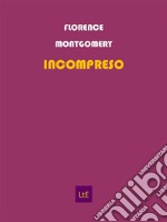 Incompreso. E-book. Formato Mobipocket ebook