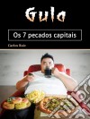 GulaOs 7 pecados capitais (Portuguese Edition). E-book. Formato EPUB ebook