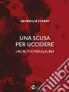 Una scusa per uccidereUn delitto per Claudia. E-book. Formato EPUB ebook di Andrea Bizzarri